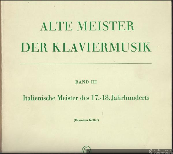  - Italienische Meister des 17.-18. Jahrhunderts (= Alte Meister der Klaviermusik, Band III. Edition Peters, Nr. 4641c).