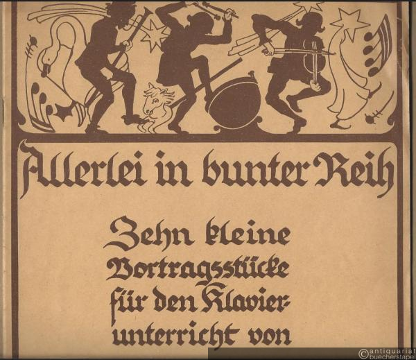  - Allerlei in bunter Reih, Op. 129. Zehn kleine Vortragsstücke für den Klavierunterricht von Edmund Parlow.