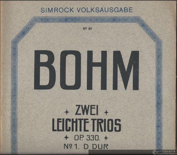  - Zwei leichte Trios für Pianoforte, Violine und Violoncell, Op. 330. No. 1 D Dur (= Simrock Volksausgabe, No. 61).