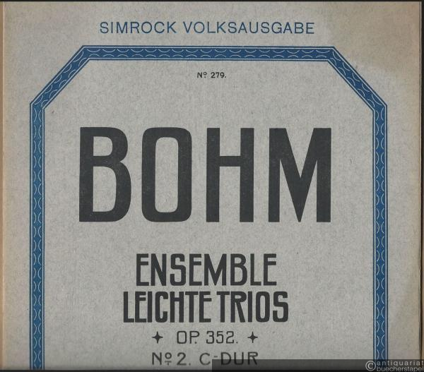  - "Ensemble" leichte Trios für Pianoforte, Violine und Violoncell, Op. 352. No. 2 C-Dur (= Simrock Volksausgabe, No. 279).