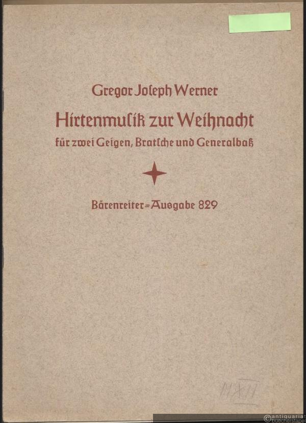  - Hirtenmusik zur Weihnacht für zwei Geigen, Bratsche und Generalbaß (= Bärenreiter-Ausgabe 829). Partitur und Stimmen.