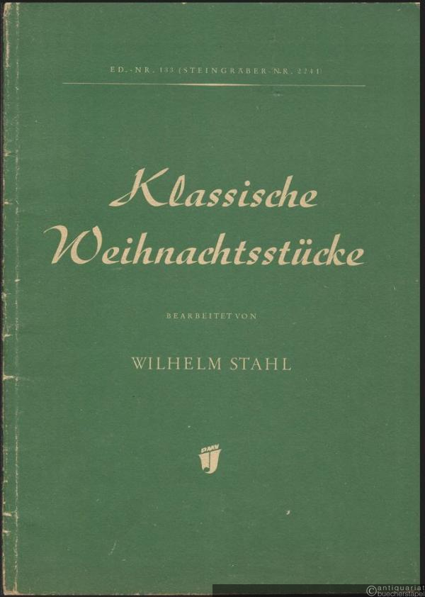  - Klassische Weihnachtsstücke (= Edition Steingräber, Nr. 2241. Pro musica Ed.-Nr. 133).