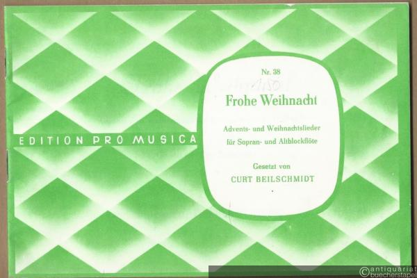  - Frohe Weihnacht. Advents- und Weihnachtslieder für Sopran- und Altblockflöte (= Edition Pro Musica, Nr. 38).