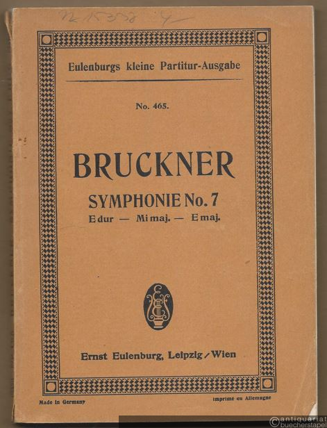  - Symphonie No. 7 E dur (= Eulenburgs kleine Partitur-Ausgabe, No. 465).