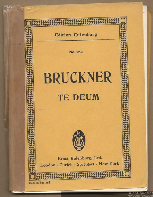 - Te Deum for Chorus, Soli and Orchestra, Organ ad libitum (= Edition Eulenburg, No. 960) [Taschenpartitur].