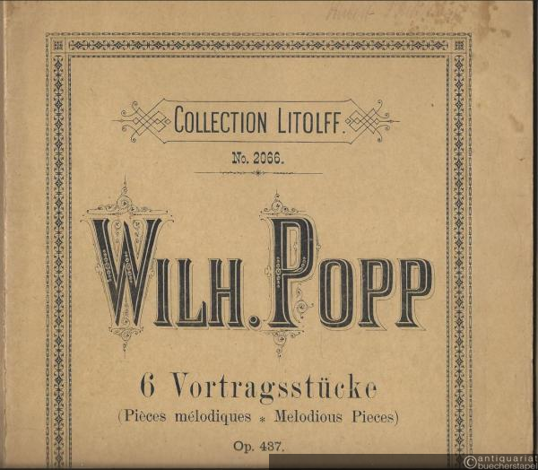  - 6 Vortragsstücke in leichter Spielart, Op. 437 (Pieces melodiques et faciles) für die Flöte mit Pianofortebegleitung (= Collection Litolff, No. 2066). Flöte & Piano.