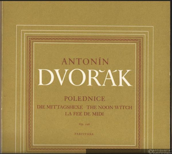  - Polednice / Die Mittagshexe / The noon witch / Le fee de midi, Op. 108. Partitura.