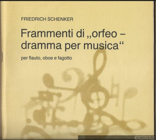 - Frammenti di "orfeo - dramma per musica" per flauto grande (flauto piccolo, flauto contralto), oboe (corno inglese) e fagotto 1977/78 (= DVfM 8349). Partitur und Stimmen.