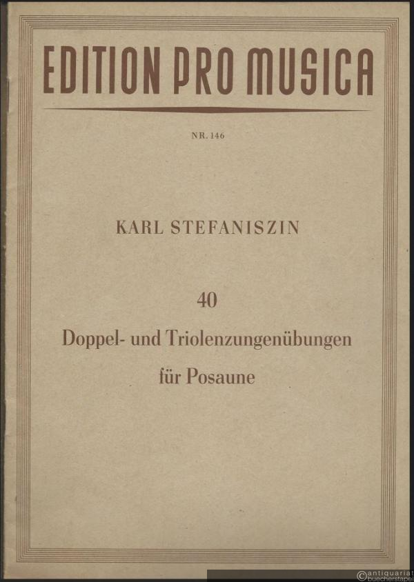  - 40 Doppel- und Triolenzungenübungen für Posaune (= Edition pro musica, Nr. 146).