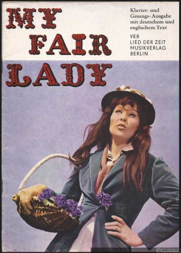  - My Fair Lady nach Bernhard Shaw's "Pygmalion". Klavier- und Gesangs-Ausgabe mit deutschem und englischem Text.