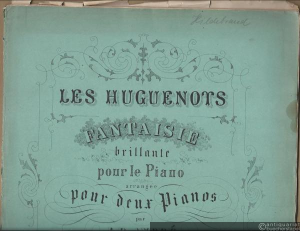  - Les Huguenots. Fantaisie brillante pour le Piano arrangee pour deux Pianos par J. B. Andre et composee par Charles Voss, Oeuvre 66.