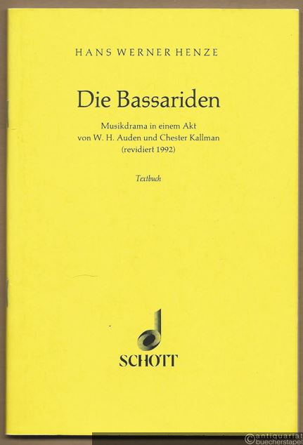  - Die Bassariden. Musikdrama in einem Akt von W. H. Auden und Chester Kallman (revidiert 1992). Textbuch.