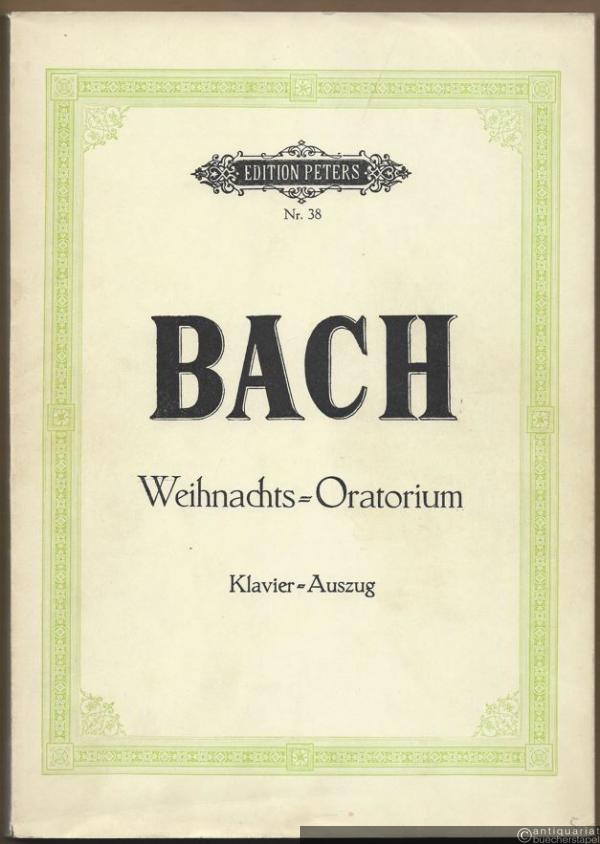  - Weihnachts-Oratorium BWV 248 (= Edition Peters, Nr. 38). Klavierauszug mit Text.
