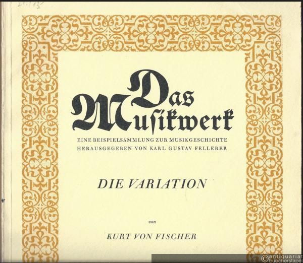 - Die Variation (= Das Musikwerk. Eine Beispielsammlung zur Musikgeschichte hrsg. von Karl Gustav Fellerer, Heft 11).