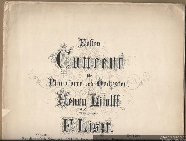  - Erstes Concert für Pianoforte und Orchester, Henry Litolff zugeeignet von F. Liszt. Pianoforte Prinzipalstimme.