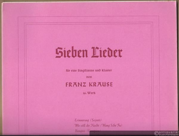  - Sieben Lieder für eine Singstimme und Klavier von Franz Krause, 16. Werk.