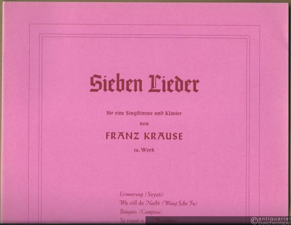  - Sieben Lieder für eine Singstimme und Klavier von Franz Krause, 16. Werk.