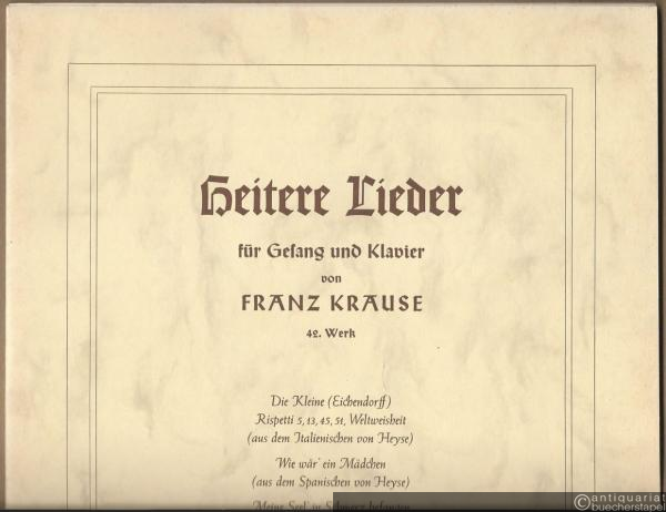  - Heitere Lieder für Gesang und Klavier von Franz Krause, 42. Werk.