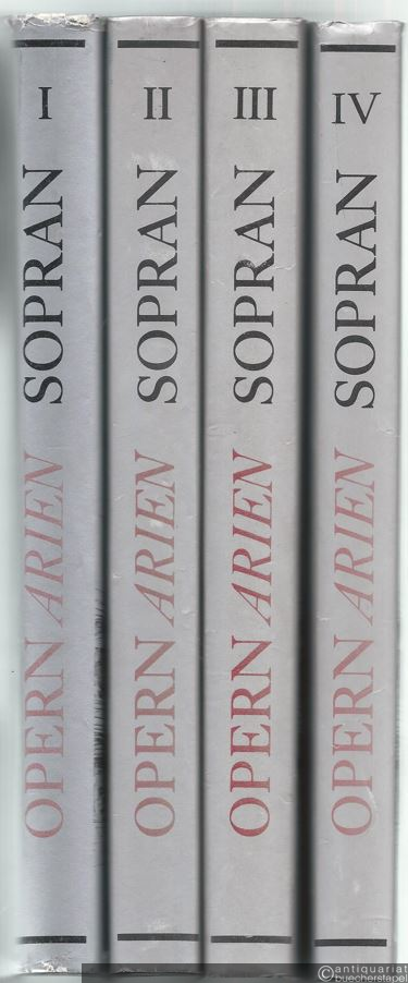  - Opern-Arien für Sopran. 132 Arien in vier Bänden (= Edition Peters Nr. 9995a-d). Ausgabe für Singstimme und Klavier [Vollständig in 4 Bänden].