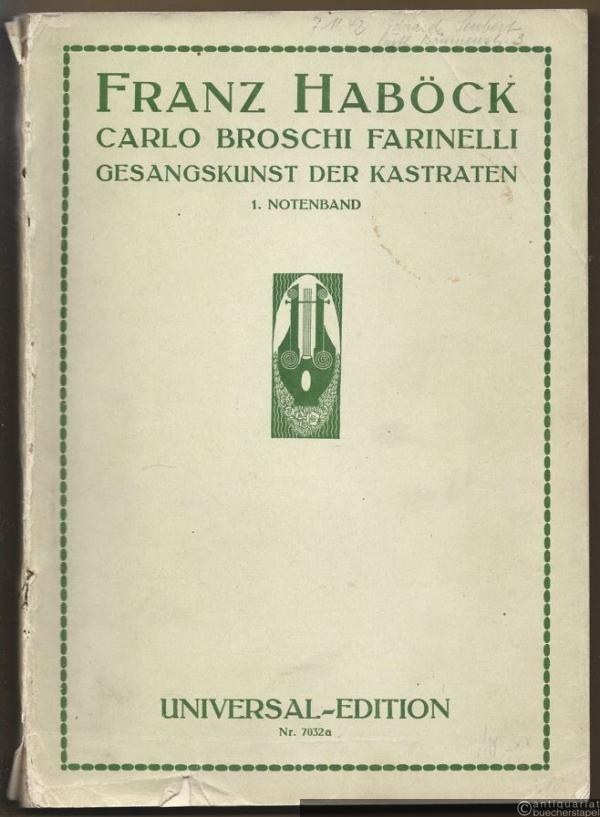  - Erster Notenband: A. Die Kunst des Cavaliere Carlo Broschi Farinelli. B. Farinellis berühmte Arien (= Die Gesangskunst der Kastraten. Universal-Edition Nr. 7032a).