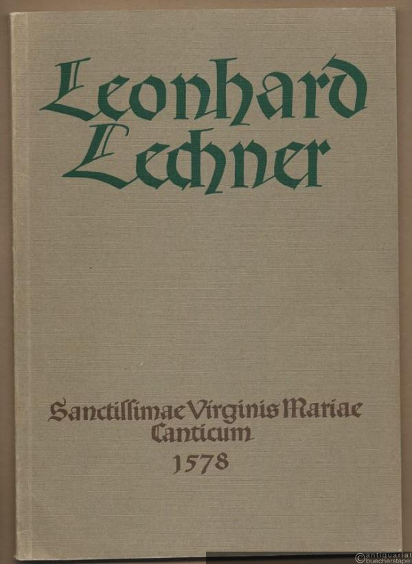  - Sanctissimae Virginis Mariae Canticum secundum octo vulgares tonos, quatuor vocibus 1578 (= Leonard Lechner Werke. Band 4). BA 2934.