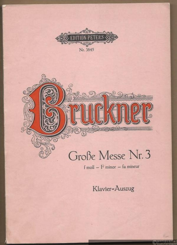  - Große Messe Nr. 3 f moll - F minor - fa mineur (= Edition Peters, Nr. 3845). Klavier-Auszug.