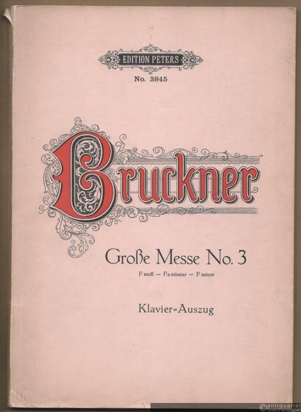  - Große Messe No. 3 f moll - F minor - fa mineur (= Edition Peters, No. 3845). Klavier-Auszug.