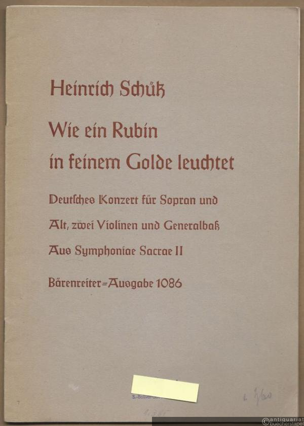  - Wie ein Rubin in seinem Golde leuchtet. Deutsches Konzert aus dem zweiten Teil der Symphoniae Sacrae (= Bärenreiter-Ausgabe 1086).
