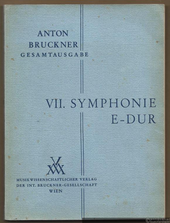  - Anton Bruckner. Sämtliche Werke. VII. Symphonie E-Dur (= Kritische Gesamtausgabe). Studienpartitur.