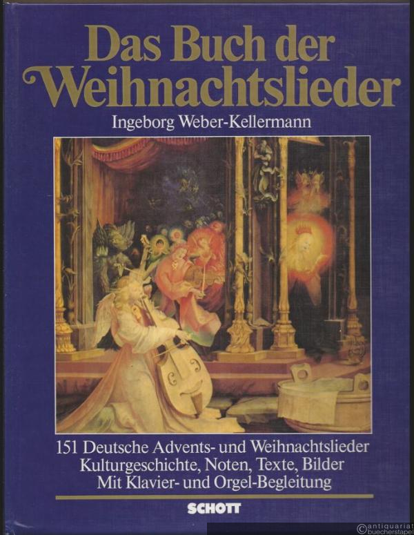  - Das Buch der Weihnachtslieder. 151 deutsche Advents- und Weihnachtslieder. Kulturgeschichte, Noten, Texte, Bilder. Mit Klavier- und Orgel-Begleitung.