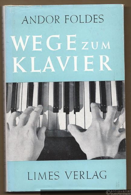  - Wege zum Klavier. Kleiner Ratgeber für Pianisten.