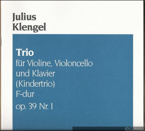  - Trio für Violine, Violoncello und Klavier (Kindertrio) F-Dur, Op. 39 Nr. 1 (= Edition Breitkopf, Nr. 3328).