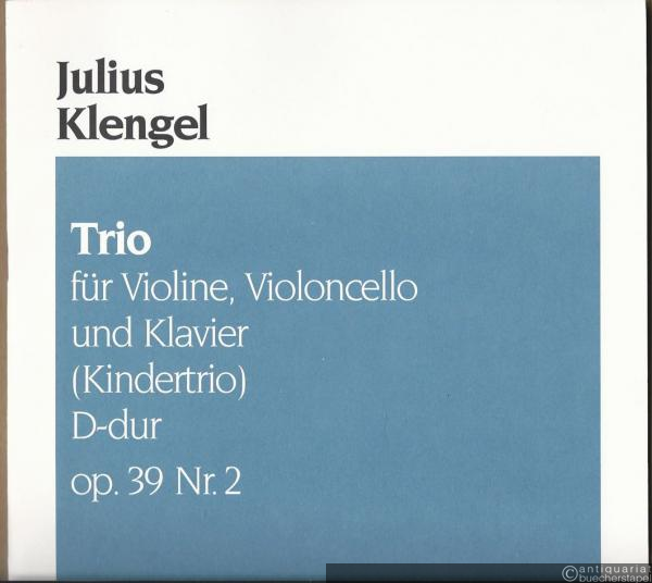  - Trio für Violine, Violoncello und Klavier (Kindertrio) D-Dur, Op. 39 Nr. 2 (= Edition Breitkopf, Nr. 3329).