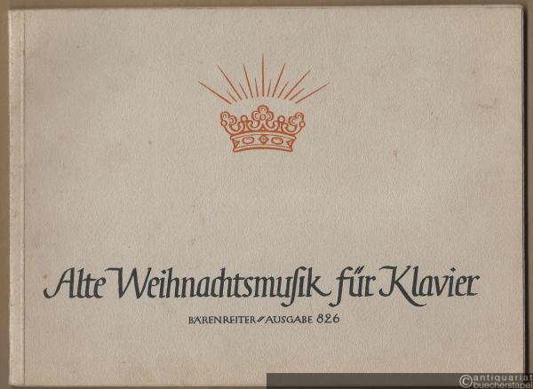  - Alte Weihnachtsmusik für Klavier, Orgel und andere Tasteninstrumente. Choralvorspiele alter Meister, von Advent bis Neujahr (= Bärenreiter-Ausgabe 826).