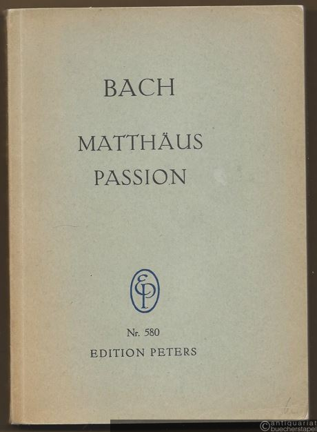  - Matthäus-Passion (= Edition Peters, Nr. 580). Taschenpartitur.