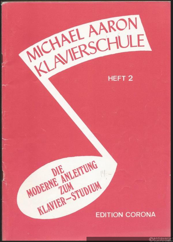  - Klavierschule, Heft 2. Die moderne Anleitung zum Klavier-Studium.
