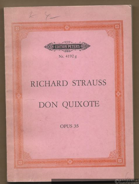 - Don Quixote (Introduzione, Tema con Variazioni e Finale). Fantastische Variationen über ein Thema ritterlichen Charakters für grosses Orchester, Opus 35 (= Edition Peters, Nr. 4192g). Taschenpartitur.