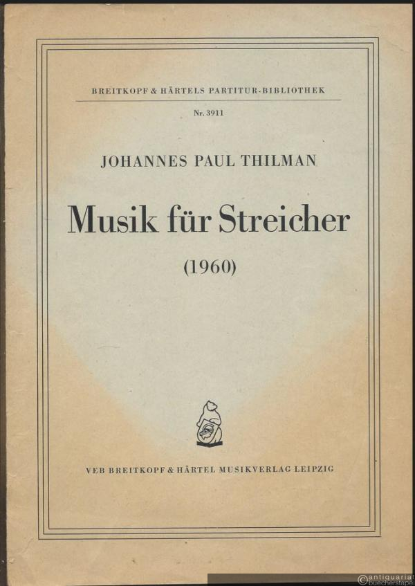  - Musik für Streicher (1960) (= Breitkopf & Härtels Partitur-Bibliothek, Nr. 3911). Partitur u. Stimmen.