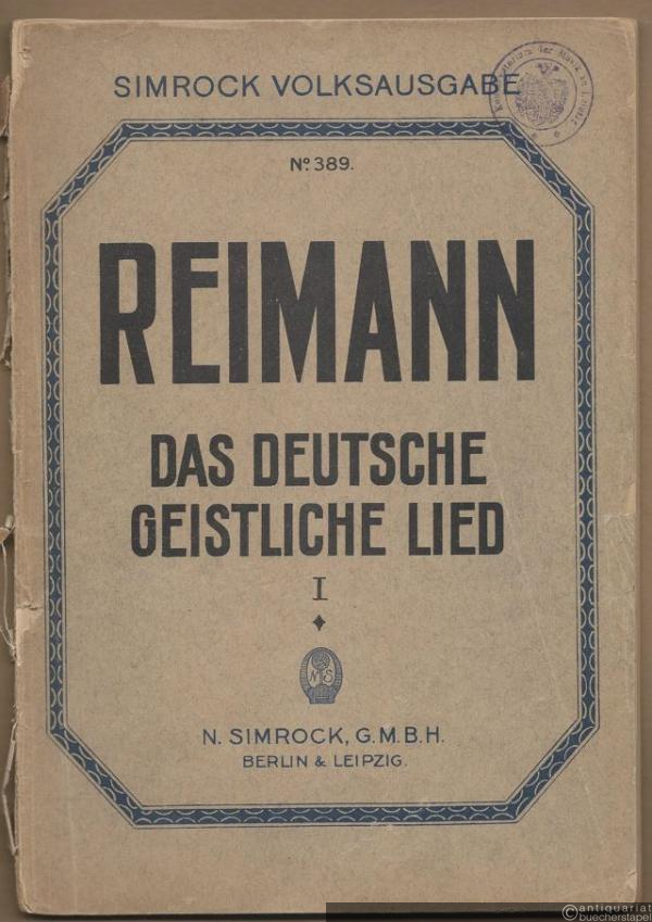  - Das deutsche geistliche Lied von der ältesten bis auf unsere Zeit, Band I (= Simrock Volksausgabe, No. 389).