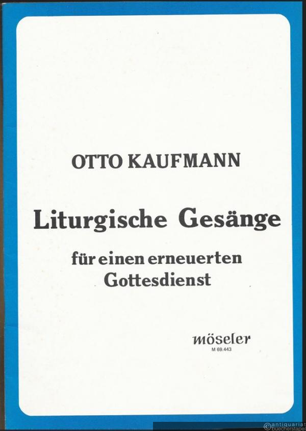 - Liturgische Gesänge für einen erneuerten Gottesdienst (= Möseler M 69.443).
