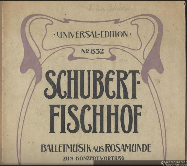  - Ballettmusik aus Rosamunde zum Konzertvortrag, Op. 26 / Ballet de Rosamunde edition de concert / Ballet-Music from Rosamunde for concert performance (= Universal-Edition, No. 852). Piano solo.