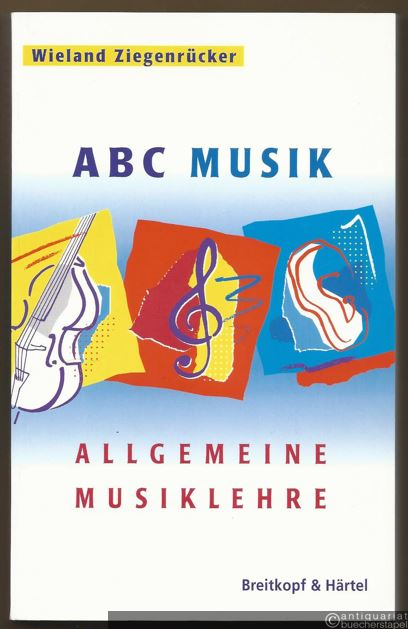  - ABC Musik. Allgemeine Musiklehre. 446 Lehr- und Lernsätze.