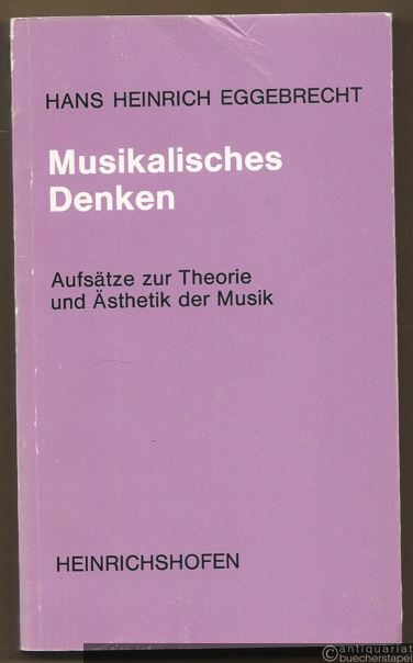 - Musikalisches Denken. Aufsätze zur Theorie und Ästhetik der Musik (= Taschenbücher zur Musikwissenschaft, Nr. 46).
