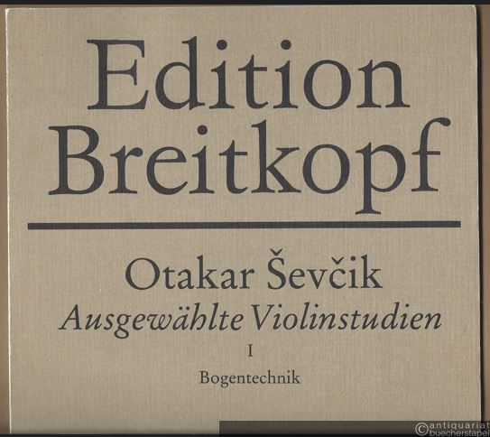  - Ausgewählte Violinstudien I / Selected Violin Studies I. Bogentechnik / Bowing Technique (= Edition Breitkopf, Nr. 7803).
