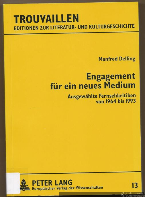  - Engagement für ein neues Medium. Ausgewählte Fernsehkritiken von 1964 bis 1993 (= Trouvaillen. Editionen zur Literatur- und Kulturgeschichte, Band 13).