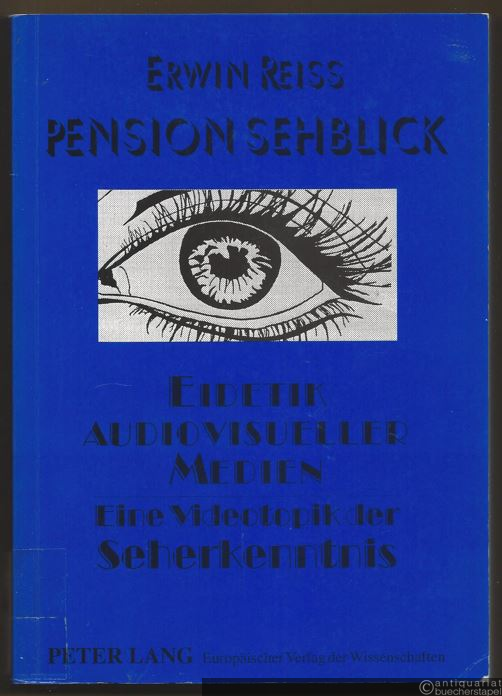  - Pension Sehblick. Eidetik audiovisueller Medien. Eine Videotopik des Sehens (= Forschung zur Literatur- und Kulturgeschichte, Band 50).