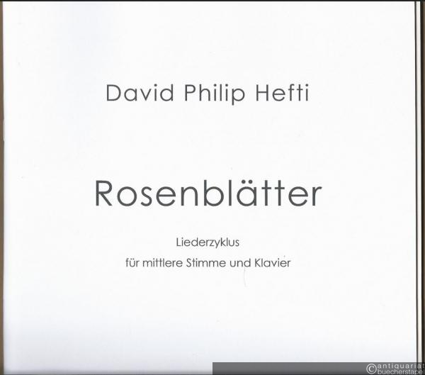  - Rosenblätter. Liederzyklus für mittlere Stimme und Klavier nach Gedichten von Rose Ausländer (2007) (= Edition Kunzelmann, GM 1848). 2 Klavierpartituren.
