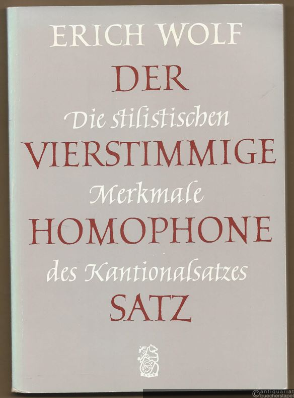  - Der vierstimmige homophone Satz. Die stilistischen Merkmale des Kantionalsatzes zwischen 1590 und 1630.