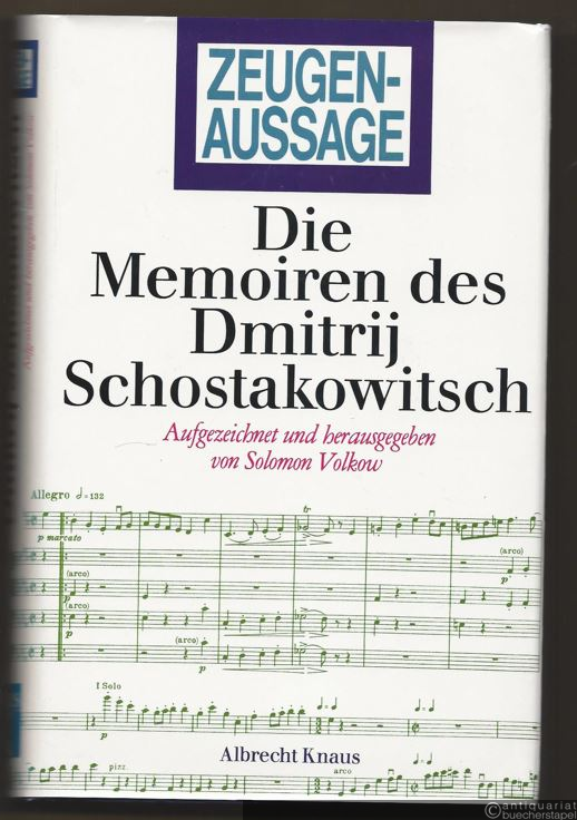  - Zeugenaussage. Die Memoiren des Dmitrij Schostakowitsch.