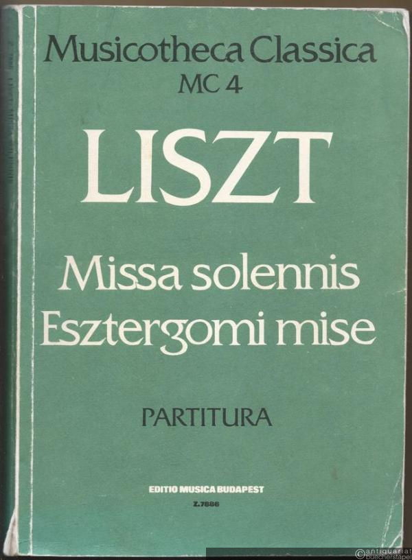  - Missa solennis / Esztergomi mise (= Musicotheca Classica MC 4. Editio Musica Z. 7886). Partitura.